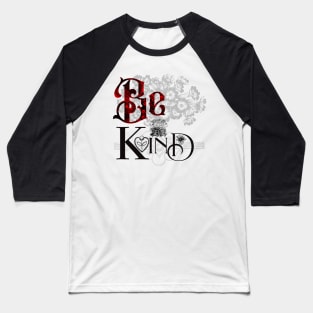 Be Kind to One Another Baseball T-Shirt